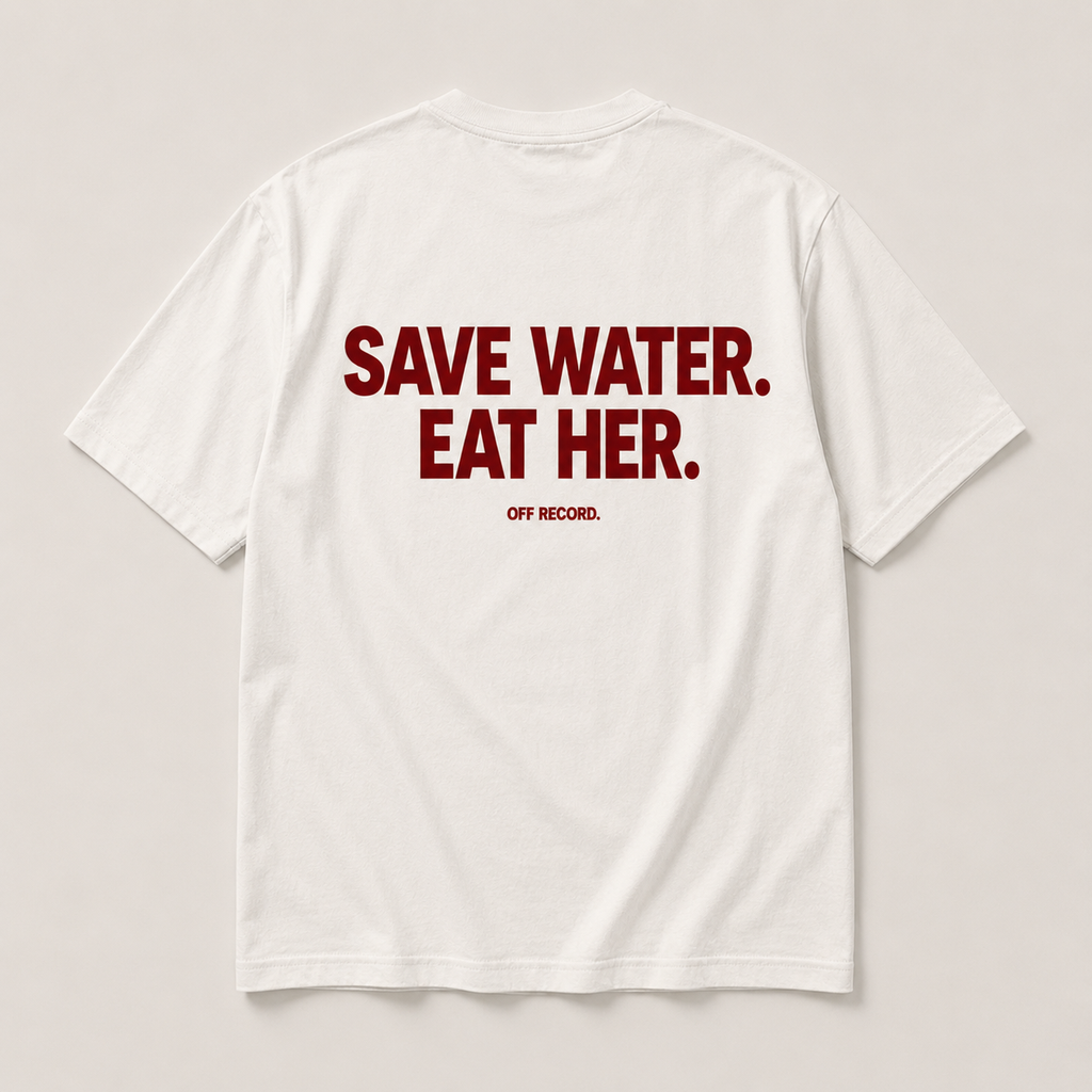 Shirt - save water . eat her
