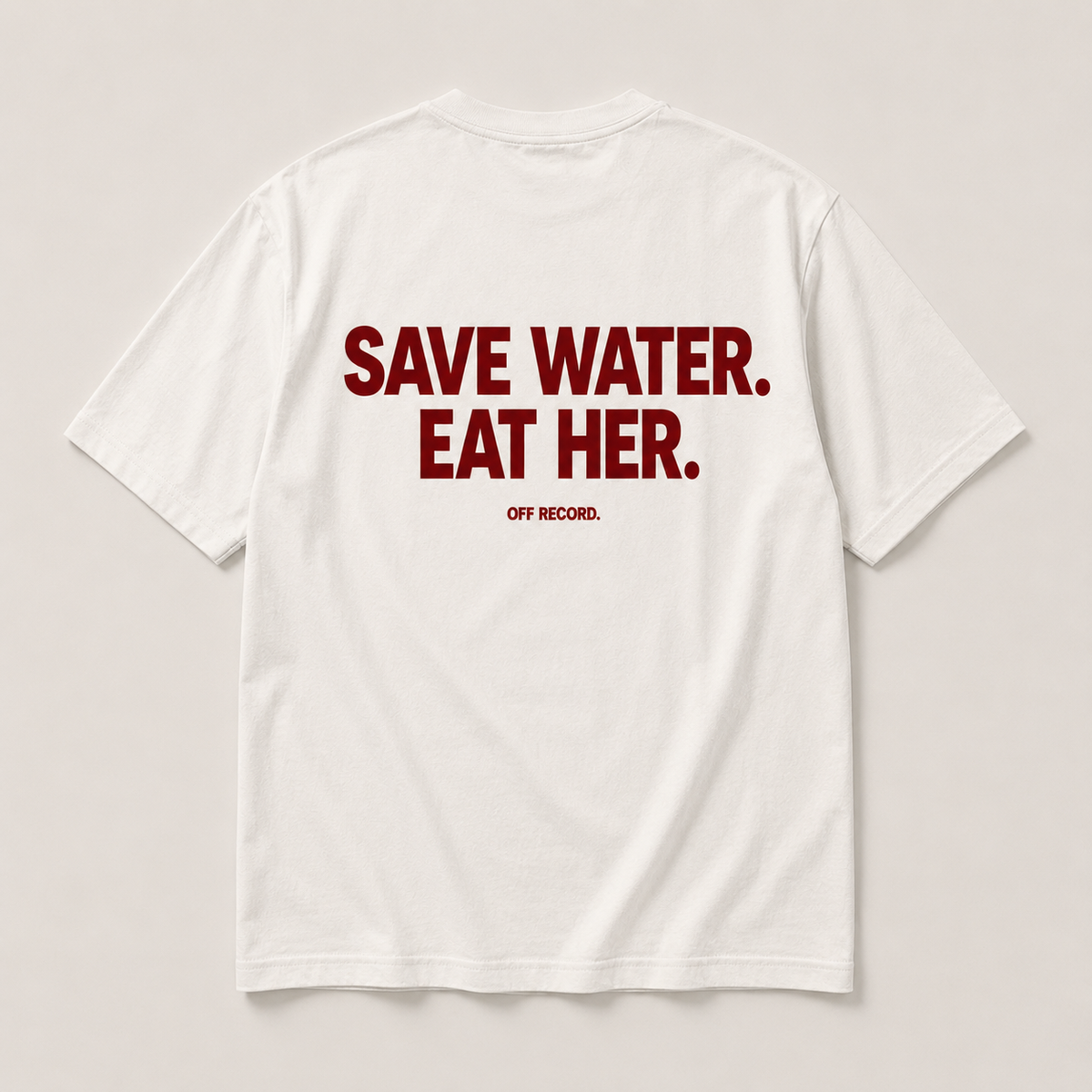 Shirt - save water . eat her